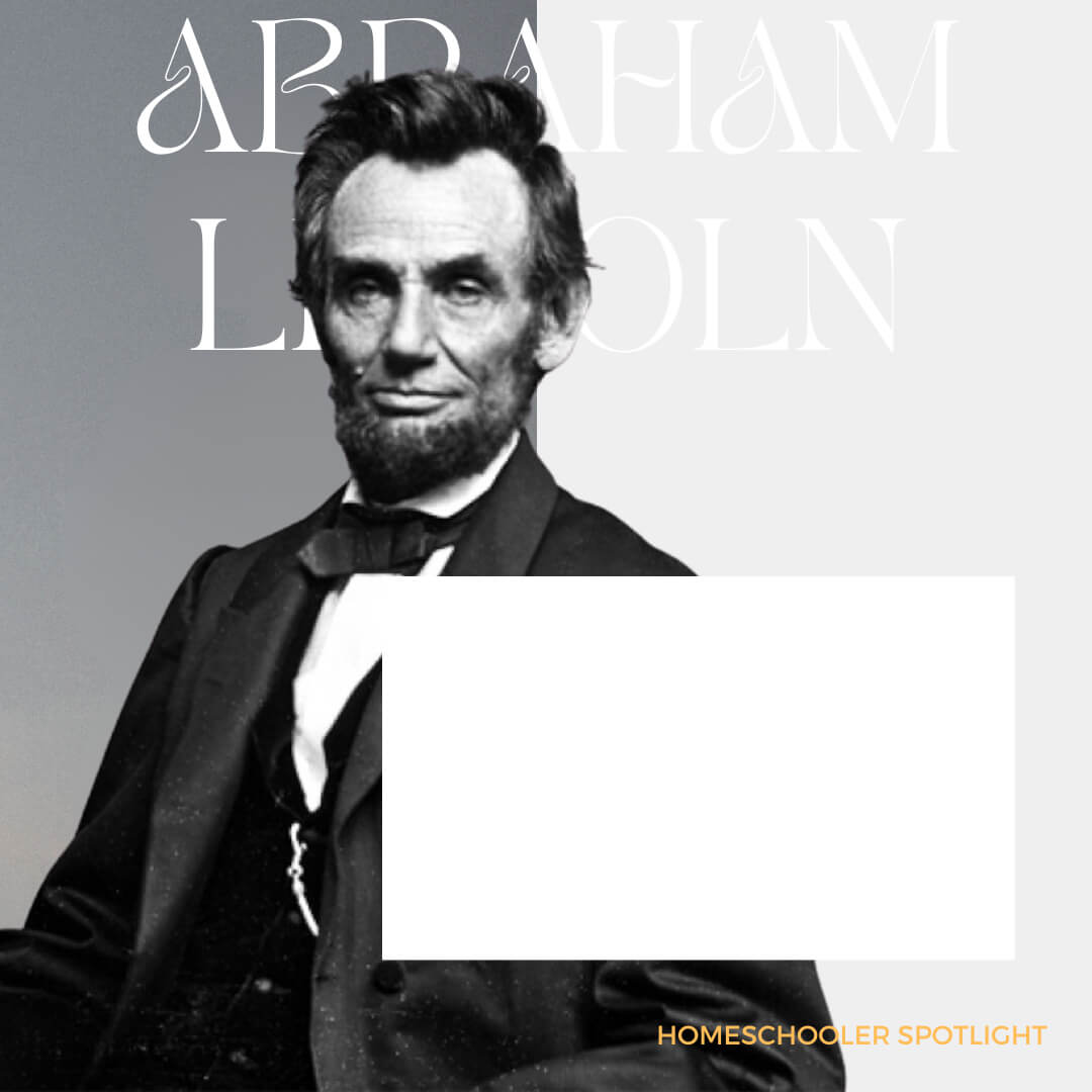 Homeschool Spotlight: Abraham Lincoln