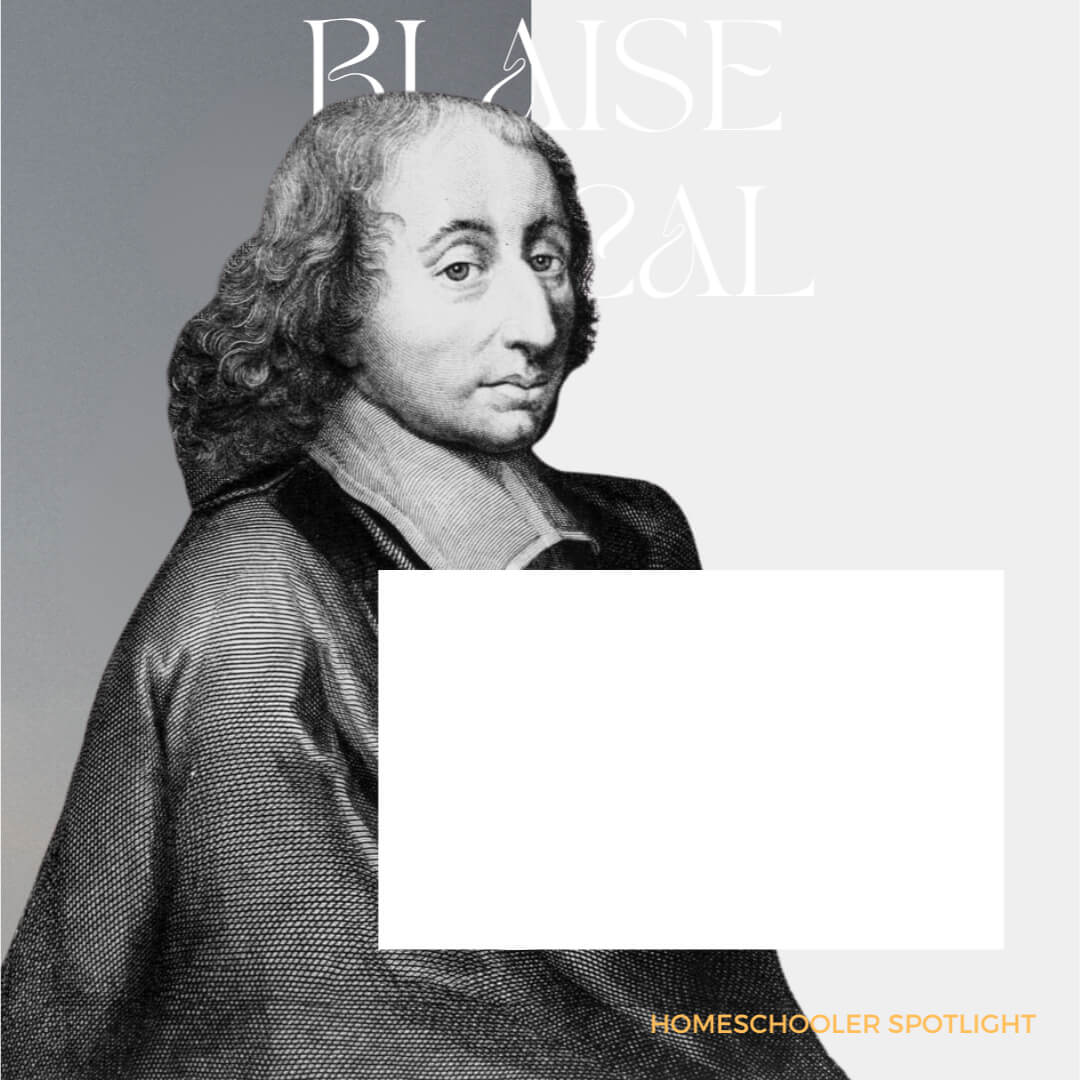 Homeschool Spotlight: Blaise Pascal
