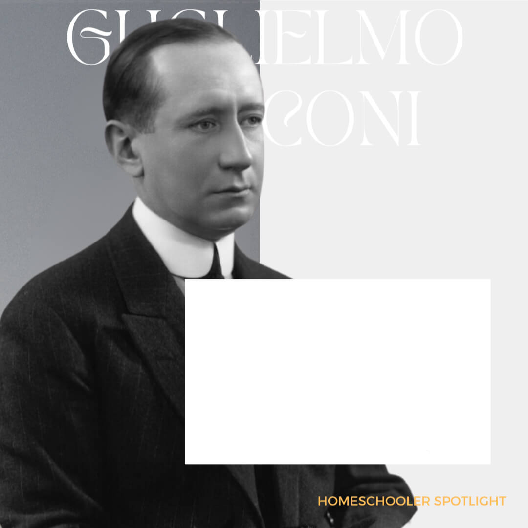 Homeschool Spotlight: Guglielmo Marconi