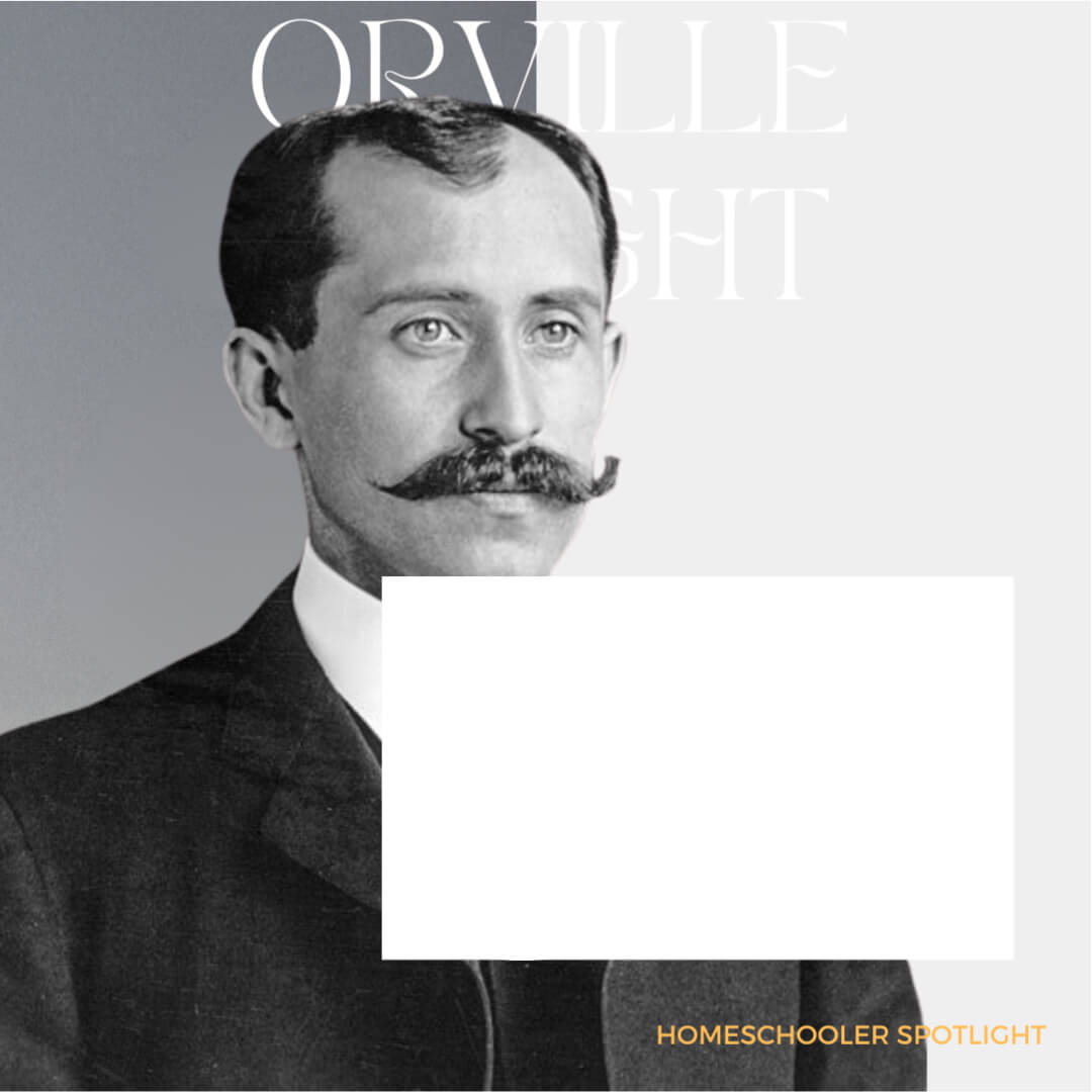 Homeschool Spotlight: Orville Wright