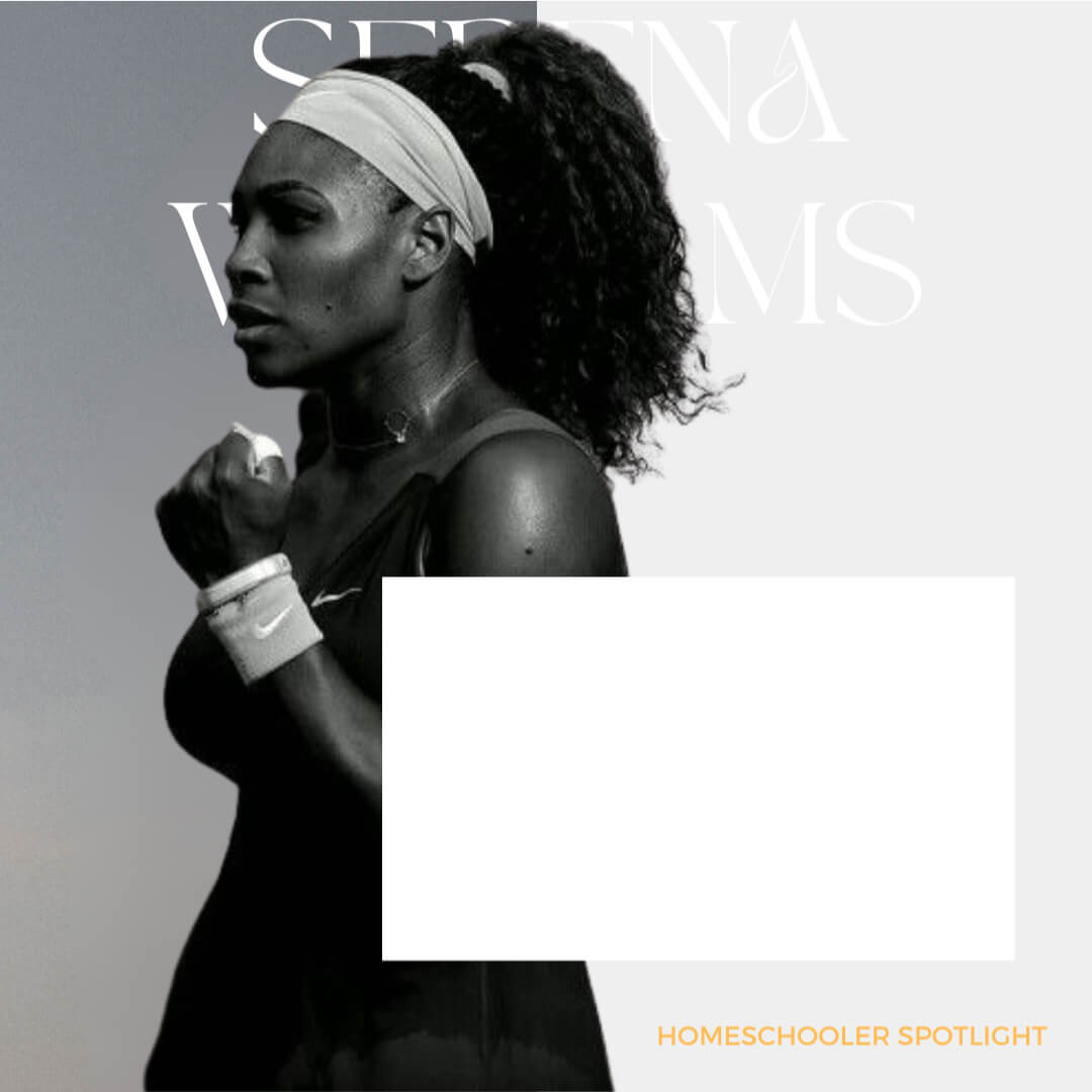 Homeschool Spotlight: Serena Williams