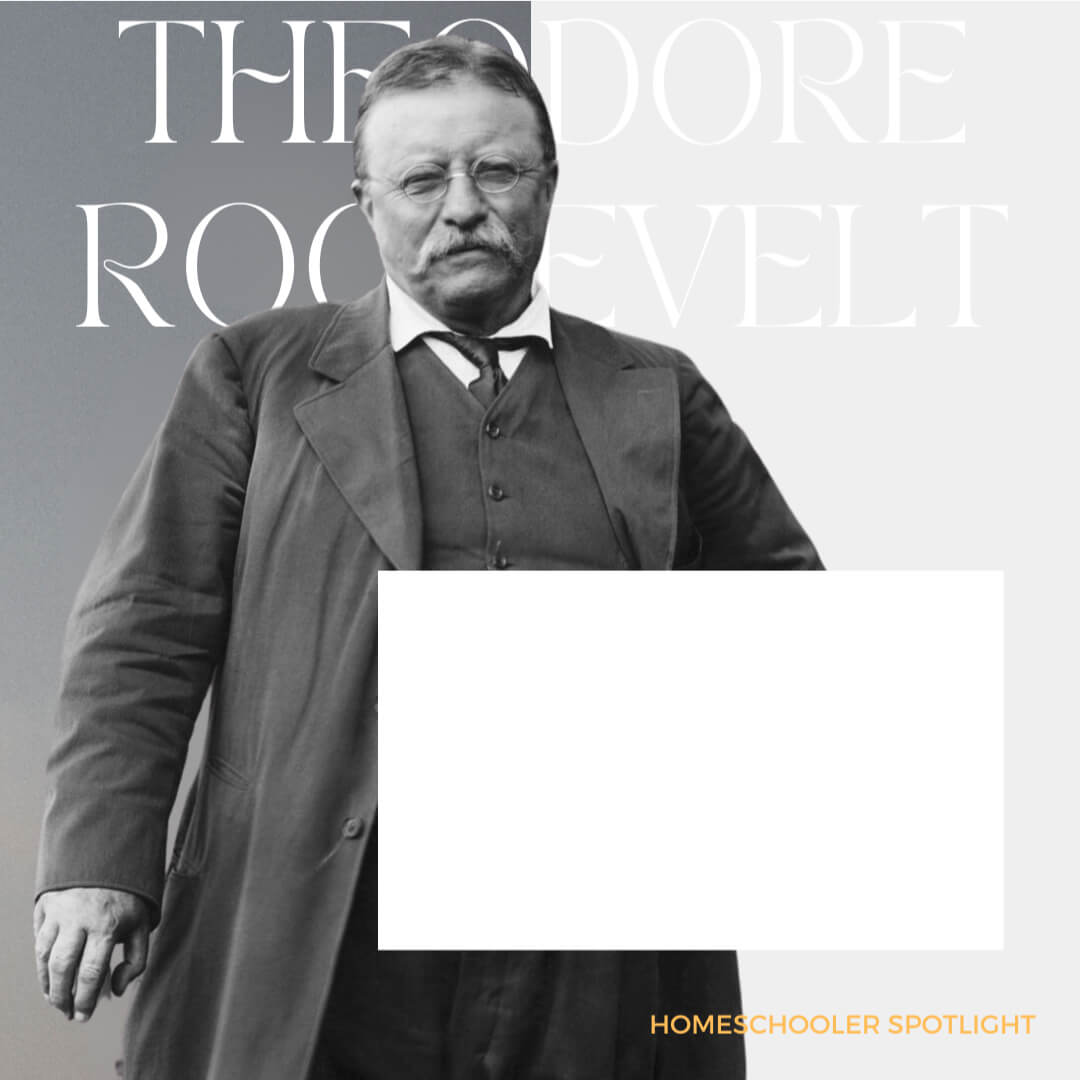 Homeschool Spotlight: Teddy Roosevelt