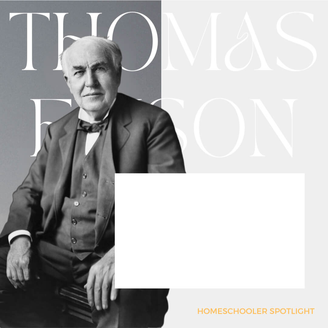 Homeschool Spotlight: Thomas Edison