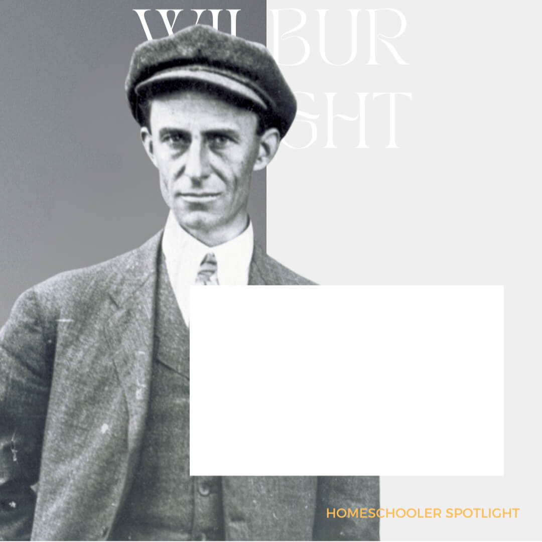 Homeschool Spotlight: Wilbur Wright
