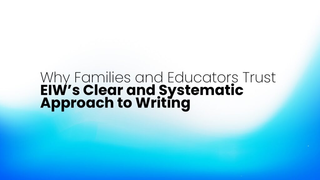Why Families and Educators Trust EIW’s Clear and Systematic Approach to Writing 1 IMG 8766