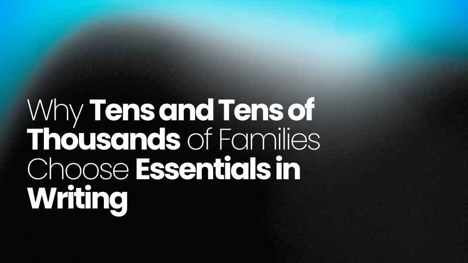 Why Tens and Tens of Thousands of Families Choose Essentials in Writing 1 Use Code MOM35 to Get 35 OFF 1920 x 1080