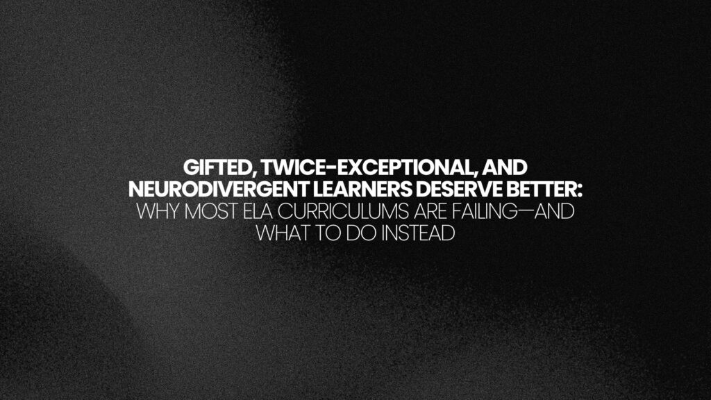 Gifted, Twice-Exceptional, and Neurodivergent Learners