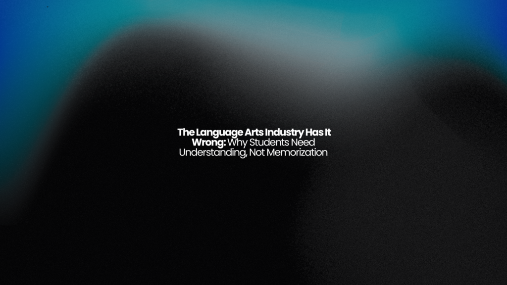 The Language Arts Industry Has It Wrong: Why Students Need Understanding, Not Memorization 1 Copy of Add a heading 1920 x 1080 px 4